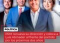El Partido Revolucionario Moderno (PRM) renovó este domingo su dirección política y colocó a Luis Abinader como el presidente de ese órgano político por los próximos dos años.